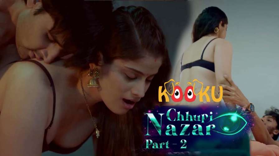 Nazarxxx - Chhupi Nazar S01P02 - 2022 - Hindi Hot Web Series - Kooku