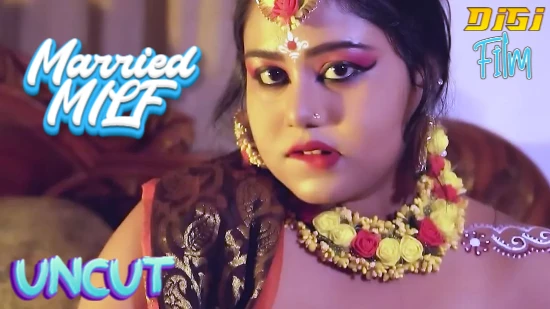 Married MILF – 2022 – UNCUT Hindi Short Film – DiGiFilm