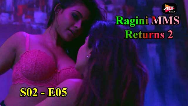 Download Ragini Mms Returns 4 Episode - Ragini Mms Returns S02E05 â€“ 2022 â€“ Hindi Hot Web Series