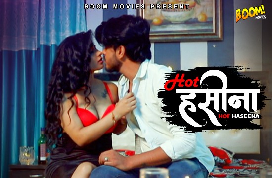 Cmseen Haseena Sex Hd - Hot Haseena â€“ 2023 â€“ Hindi Uncut Hot Short Film â€“ BoomMovies
