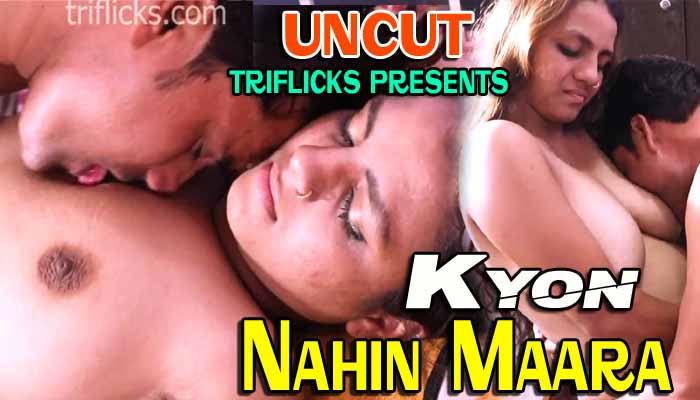 Kyon Ki Sexy Video - Kyon Nahin Maara S01E01 - 2022 - UNCUT Hindi Hot Web Series