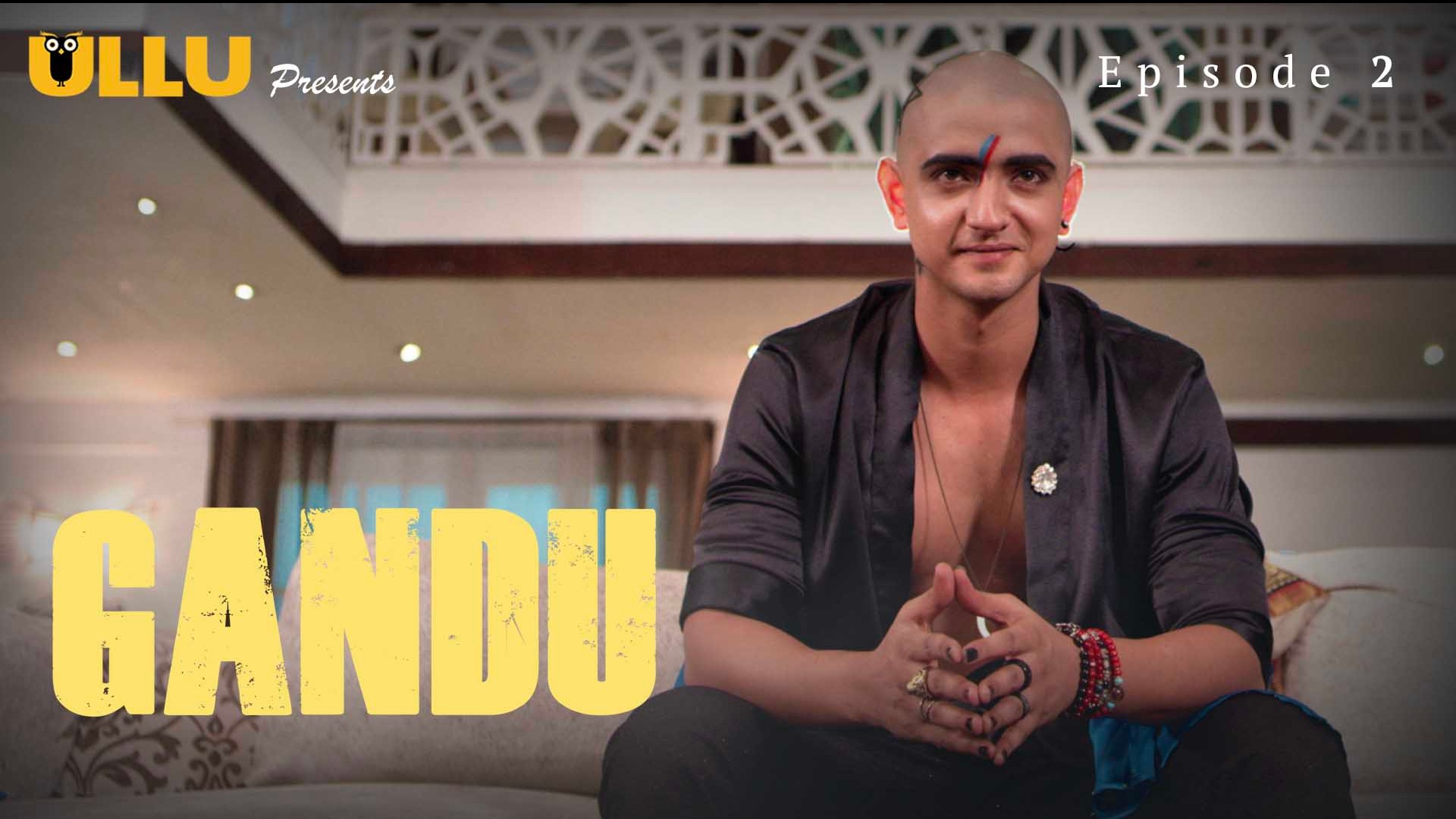 Gandu S01E02 - 2020 - Hindi Hot Web Series - Ullu