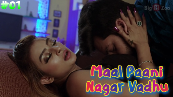 Maal Paani Nagar Vadhu S01E01 – 2022 – Hindi Hot Web Series -BigMovieZoo