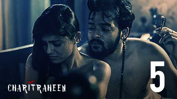 Charitraheen Indain Hot Movie - Charitraheen â€“ S01E05 â€“ Hindi Hot Web Series