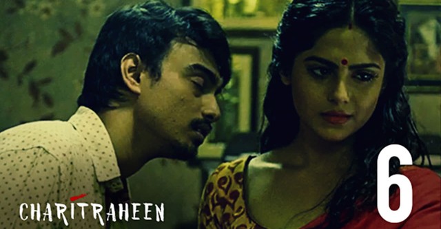 Charitraheen Indain Hot Movie - Charitraheen â€“ S01E06 â€“ Hindi Hot Web Series