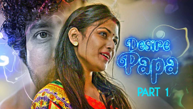 Desire Papa – S01E01 – 2023 – Hindi Hot Web Series – KooKu