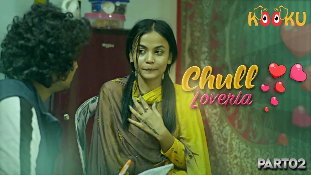 Chull – Loveria – S01E02 – 2023 – Hindi Hot Web Series – Kooku