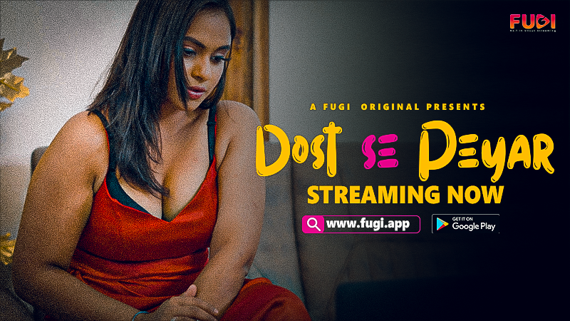 Dost Se Peyar 2023 Hindi Hot Short Film Fugi