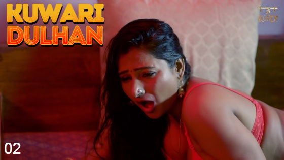 Kuwari Dulhan - S01E02 - 2023 - Hindi Hot Web Series - Kundi