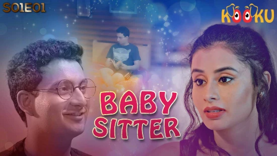 Baby Sitter – S01E01 – 2021 – Hindi Hot Web Series – Kooku