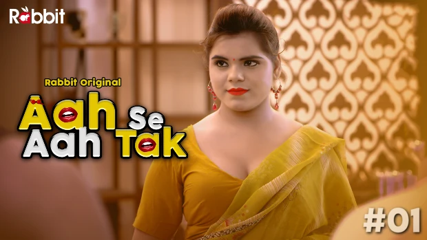 Hindi Aah Aah Videox - Aah Se Aah Tak â€“ S01E01 â€“ Hindi Hot Web Series â€“ RabbitMovie