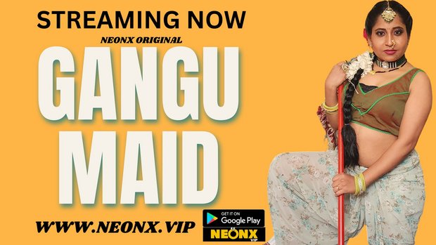 Gangu Maid – 2023 – Hindi UNCUT Short Film – Neonx