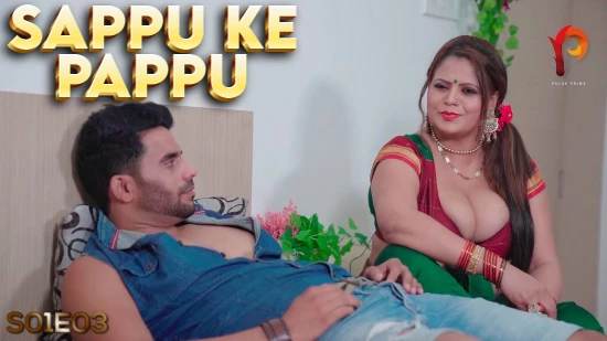 Sappu Ke Pappu â€“ S01E03 â€“ 2020 â€“ Hindi Hot Web Series â€“