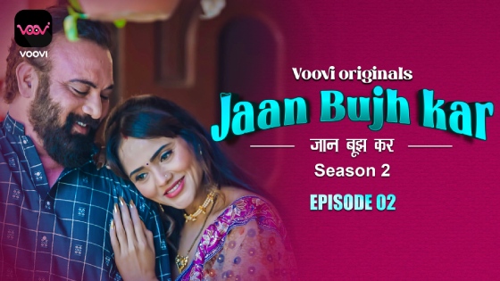 Jaan Bujh Kar S02E02 2024 Hindi Uncut Hot Web Series 