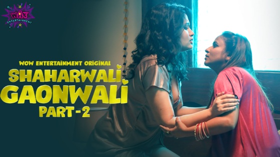 Shaharwali Gaonwali – S01E03 – 2023 – Hindi Hot Web Series – WowEntertainment