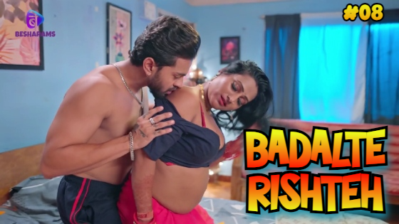 Badalte Rishte – S01E08 – 2023 – Hindi Hot Web Series – Besharams