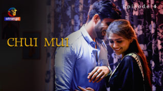 Chui Mui – S01E04 – 2023 – Hindi Hot Web Series – Atrangii