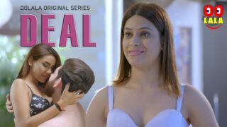 Deal – S01E02 – 2023 – Hindi Hot Web Series – Oolala