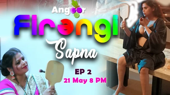 Firangi Sapna S01E02 2021 Hindi Hot Web Series Angoo 