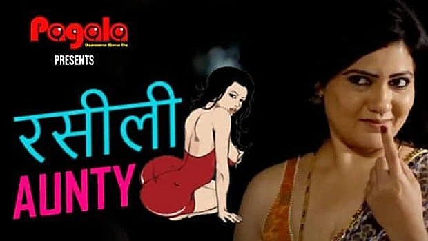 Rasili Aunty – 2021 – Hindi Hot Short Film – Pagala