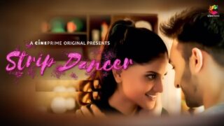 Strip Dancer – 2023 – Hindi Hot Short Film – CimePrime